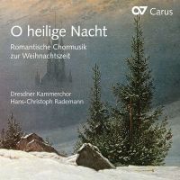 Brahms / Reger / Loewe m.m.: O heilige Nacht - Romantische Chormusik zur Weihnachtszeit